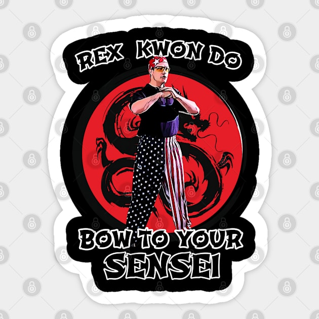 Rex Kwon Do Masterclass: Bow to Your Sensei T-Shirt - Unleash the Fury Edition Sticker by Pixel Draws